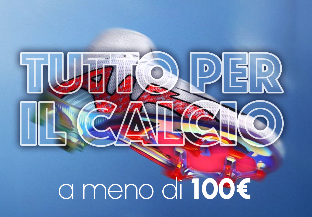 Tutto per il Calcio sotto i 100€